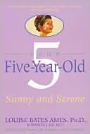 Your Five-Year-Old: Sunny and Serene (Gesell Institute of Human Development)