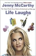Life Laughs: The Naked Truth about Motherhood, Marriage, and Moving on