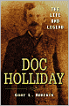 Doc Holliday: The Life and Legend