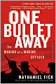 One Bullet Away: The Making of a Marine Officer
