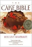 Cake Bible by Rose Levy Beranbaum: Book Cover