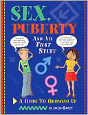 Sex, Puberty, and All That Stuff: A Guide to Growing Up