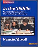 In the Middle: New Understanding About Writing, Reading, and Learning