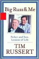 Big Russ and Me: Father and Son: Lessons of Life