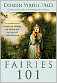 Fairies 101: An Introduction to Connecting, Working, and Healing with the Fairies and Other Elementals