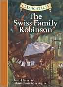 The Swiss Family Robinson (Classic Starts Series)