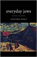 Everyday Jews: Scenes from a Vanished Life