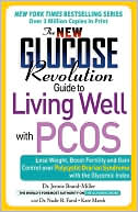 The New Glucose Revolution Guide to Managing PCOS: The Essential Guide to the PCOS-Glycemic Index Connection