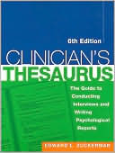 Clinician's Thesaurus: The Guide to Conducting Interviews and Writing Psychological Reports