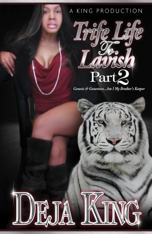 Trife Life to Lavish, Part 2: Genesis & Genevieve...Am I My Brother's Keeper