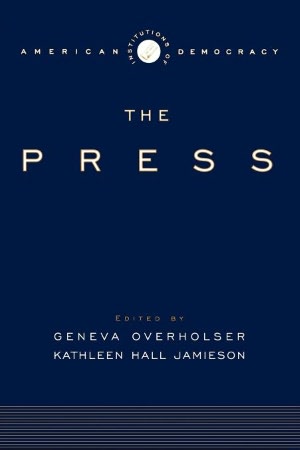 The Institutions of American Democracy: The Press