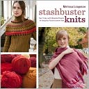 download Stashbuster Knits : Tips, Tricks, and 21 Beautiful Projects for Using Your Favorite Leftover Yarn book