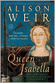 Queen Isabella: Treachery, Adultery, and Murder in Medieval England