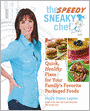 The Speedy Sneaky Chef: Quick, Healthy Fixes for Your Favorite Packaged Foods