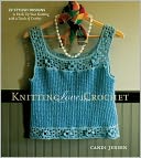 Knitting Loves Crochet: 22 Stylish Designs to Hook Up Your Knitting with a Touch of Crochet