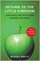 Return to the Little Kingdom: How Apple and Steve Jobs Changed the World