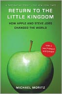 Return to the Little Kingdom: How Apple and Steve Jobs Changed the World