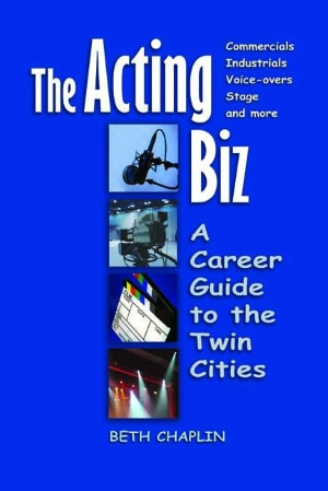 Acting Biz: A Career Guide to the Twin Cities