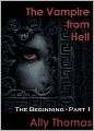 The Vampire from Hell: (Part 1) - The Beginning