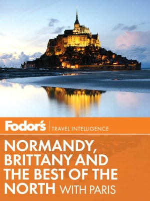 Fodor's Normandy, Brittany & the Best of the North with Paris