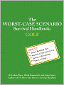 The Worst-Case Scenario Survival Handbook: Golf
