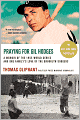 Praying for Gil Hodges: A Memoir of the 1955 World Series and One Family's Love of the Brooklyn Dodgers