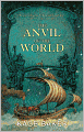 The Anvil of the World
