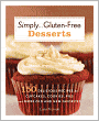 Simply . . . Gluten-free Desserts: 150 Delicious Recipes for Cupcakes, Cookies, Pies, and More Old and New Favorites