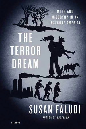 The Terror Dream: Fear and Fantasy in Post-9/11 America