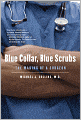 Blue Collar, Blue Scrubs: The Making of a Surgeon