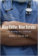 download Blue Collar, Blue Scrubs : The Making of a Surgeon book