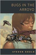 Bugs in the Arroyo by Steven Gould: NOOK Book Cover