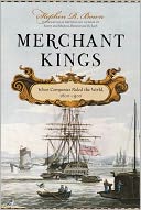 Merchant Kings: When Companies Ruled the World, 1600-1900