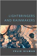 Lightbringers and Rainmakers by Felix Gilman: NOOK Book Cover