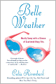 Belle Weather: Mostly Sunny with a Chance of Scattered Hissy Fits and Conniptions