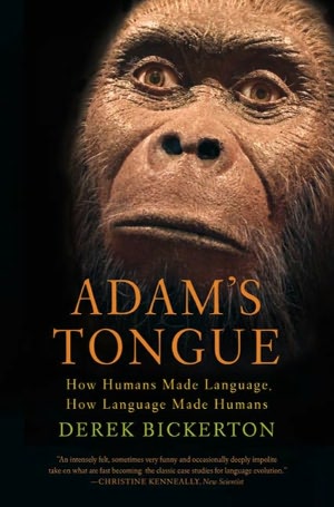 Adam's Tongue: How Humans Made Language