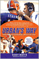 Urban's Way: Urban Meyer, the Florida Gators, and His Plan to Win
