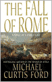 The Fall of Rome: A Novel of a World Lost