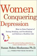 Women Conquering Depression: How to Gain Control of Eating, Drinking, and Overthinking and Embrace a Healthier Life