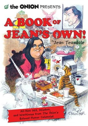 The Onion Presents a Book of Jean's Own!: All New Wit, Wisdom, and Wackiness from The Onion's Beloved Humor Columnist
