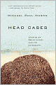 Head Cases: Stories of Brain Injury and Its Aftermath