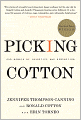 Picking Cotton: Our Memoir of Injustice and Redemption