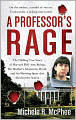 A Professor's Rage: The Chilling True Story of Harvard PhD Amy Bishop, her Brother's Mysterious Death, and the Shooting