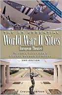 The 25 Essential World War II Sites: European Theater: The Ultimate Traveler's Guide to Battlefields, Monuments & Museums (Greenline Historic Travel)