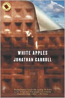 White Apples by Jonathan Carroll: NOOK Book Cover