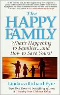 The Happy Family: Restoring the 11 Essential Elements That Make Families Work