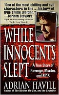 While Innocents Slept: A Story of Revenge, Murder, and SIDS