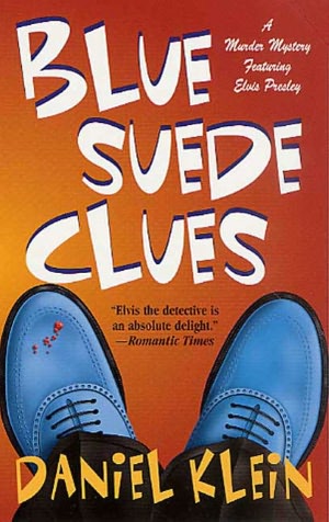 Blue Suede Clues: A Murder Mystery Featuring Elvis Presley