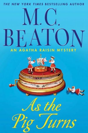 As the Pig Turns (Agatha Raisin Series #22)