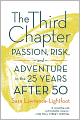 The Third Chapter: Passion, Risk, and Adventure in the 25 Years after 50